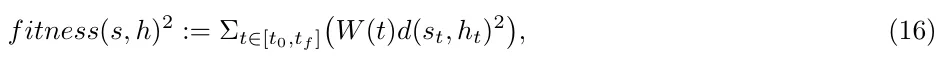 fitness(s, h)2 := Σt∈[t0,tf ] W (t)d(st, ht)2 , (16)