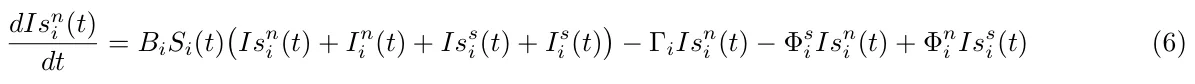 dIsn i (t) dt = BiSi(t) Isn i (t) + In i (t) + Iss i(t) + Is i (t) −ΓiIsn i (t) −Φs iIsn i (t) + Φn i Iss i(t) (6)