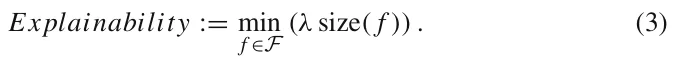 Explainability := min f ∈F (λ size( f )) . (3)