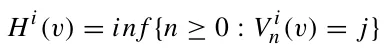 Hi(v) = inf {n ≥0 : V i n(v) = j}