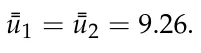 ¯¯u1 = ¯¯u2 = 9.26.
