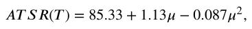 𝐴𝑇 𝑆𝑅(𝑇) = 85.33 + 1.13𝜇−0.087𝜇2,