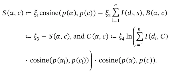 ≔ ≔ ≔ ⋅ ⋅ ∨ ∨ ι κ ϕϕϕϕϕ ψ { ζζζζζ S α c ξ p α p c ξ I d s B α c ξ S α c C α c ξ I d C p α p c p α p c ( , ) cosine( ( ), ( )) − ( , ), ( , ) − ( , ), and ( , ) ln ( , ) cosine( ( ), ( )) cosine( ( ), ( )). i n i i n i i i 1 2 =1 3 4 =1