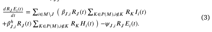 𝑑𝑅𝐽𝐸𝑖(𝑡) 𝑑𝑡 = ∑ 𝑖∈𝑀∖𝐽 ( 𝛽𝐽,𝑖𝑅𝐽(𝑡) ∑ 𝐾∈𝑃(𝑀),𝑖∉𝐾𝑅𝐾𝐼𝑖(𝑡) +𝛽ℎ 𝐽,𝑖𝑅𝐽(𝑡) ∑ 𝐾∈𝑃 (𝑀),𝑖∉𝐾𝑅𝐾𝐻𝑖(𝑡) ) −𝜓𝐽,𝑖𝑅𝐽𝐸𝑖(𝑡). (3)