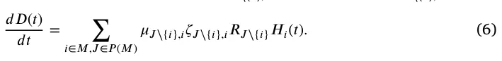𝑑𝐷(𝑡) 𝑑𝑡 = ∑ 𝑖∈𝑀,𝐽∈𝑃 (𝑀) 𝜇𝐽∖{𝑖},𝑖𝜁𝐽∖{𝑖},𝑖𝑅𝐽∖{𝑖}𝐻𝑖(𝑡). (6)