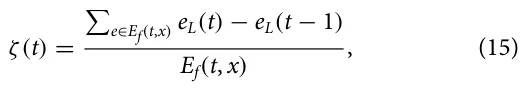 ζ(t) = P e∈Ef(t,x) eL(t) −eL(t −1) Ef(t, x) , (15)