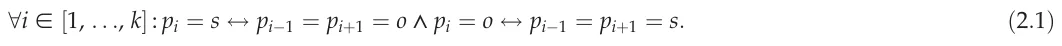 ∀i ∈ [1, . . ., k] : pi = s ⇔ pi−1 = pi+1 = o ∧ pi = o ⇔ pi−1 = pi+1 = s. (2.1)