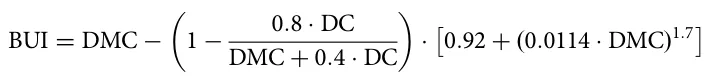 BUI = DMC − 1 − 0.8 · DC DMC + 0.4 · DC · 0.92 + 0.0114 · DMC ( )1.7 [ ]