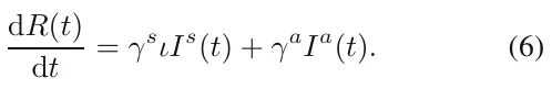 dR(t) dt = γsιIs(t) + γaIa(t). (6)