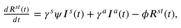 𝑑𝑅𝑠𝑡(𝑡) 𝑑𝑡 = 𝛾𝑠𝜓𝐼𝑠(𝑡) + 𝛾𝑎𝐼𝑎(𝑡) −𝜙𝑅𝑠𝑡(𝑡),