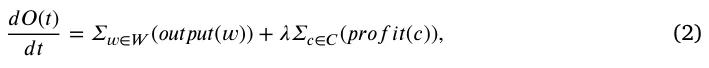 𝑑𝑂(𝑡) 𝑑𝑡 = 𝛴𝑤∈𝑊(𝑜𝑢𝑡𝑝𝑢𝑡(𝑤)) + 𝜆𝛴𝑐∈𝐶(𝑝𝑟𝑜𝑓 𝑖𝑡(𝑐)), (2)