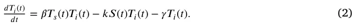 𝑑𝑇𝑖(𝑡) 𝑑𝑡 = 𝛽𝑇𝑠(𝑡)𝑇𝑖(𝑡) −𝑘𝑆(𝑡)𝑇𝑖(𝑡) −𝛾𝑇𝑖(𝑡). (2)