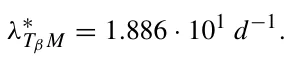 λ∗ Tβ M = 1.886 · 101 d−1.