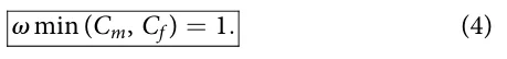 ω min (Cm, Cf ) = 1: (4)