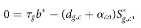 0 = τgb∗ − (dg,c + αca)S∗ g,c,