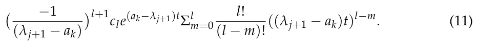 −1 (λj+1 −ak) l+1cle(ak−λj+1)tΣl m=0 l! (l −m)!((λj+1 −ak)t)l−m. (11)