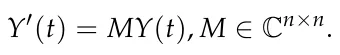 Y′(t) = MY(t), M ∈Cn×n.