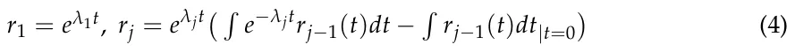 r1 = eλ1t, rj = eλjt R e−λjtrj−1(t)dt −R rj−1(t)dt|t=0 (4)