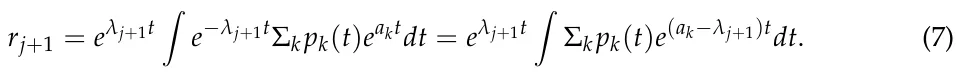 rj+1 = eλj+1t Z e−λj+1tΣkpk(t)eaktdt = eλj+1t Z Σkpk(t)e(ak−λj+1)tdt. (7)
