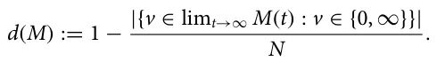 d(M) := 1 −|{v ∈limt→∞M(t) : v ∈{0, ∞}}| N .