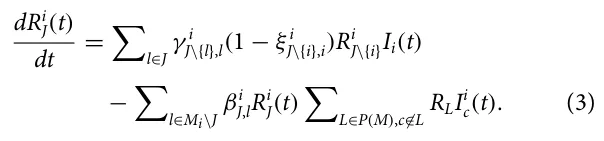 dRi J(t) dt = X l∈J γ i J\{l},l(1 −ξ i J\{i},i)Ri J\{i}Ii(t) − X l∈Mi\J βi J,lRi J(t) X L∈P(M),c∉L RLIi c(t). (3)