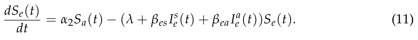dSe(t) dt = α2Sa(t) −(λ + βesIs e(t) + βeaIa e (t))Se(t). (11)