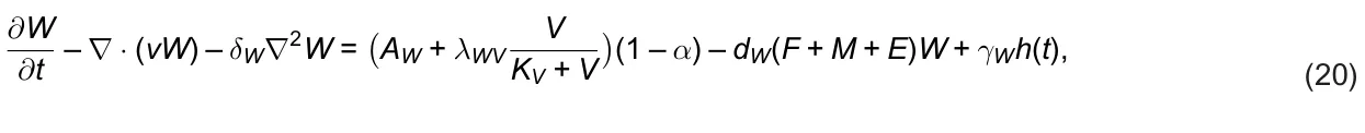 ∂W ∂t – ∇· (vW) – δW∇2W = ( AW + λWV V KV + V ) (1 – α) – dW(F + M + E)W + γWh(t), (20)