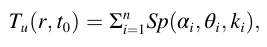 Tu(r, t0) = Σn i=1Sp(αi, θi, ki),