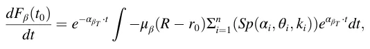 dFβ(t0) dt = e−αβT ⋅t −μβ(R −r0)Σn i=1(Sp(αi, θi, ki))eαβT ⋅tdt,
