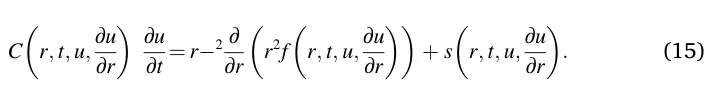 C ( r, t, u, ∂u ∂r ) ∂u ∂t = r−2 ∂ ∂r ( r2f ( r, t, u, ∂u ∂r )) + s ( r, t, u, ∂u ∂r ) . (15)