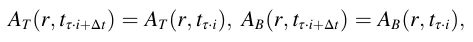 AT(r, tτ⋅i+Δt) = AT(r, tτ⋅i), AB(r, tτ⋅i+Δt) = AB(r, tτ⋅i),