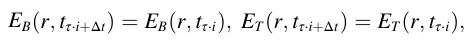EB(r, tτ⋅i+Δt) = EB(r, tτ⋅i), ET(r, tτ⋅i+Δt) = ET(r, tτ⋅i),