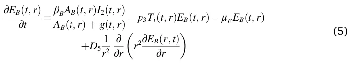 ∂EB(t, r) ∂t = βBAB(t, r)I2(t, r) AB(t, r) + g(t, r) −p3Ti(t, r)EB(t, r) −μEEB(t, r) +D5 1 r2 ∂ ∂r ( r2∂EB(r, t) ∂r ) (5)