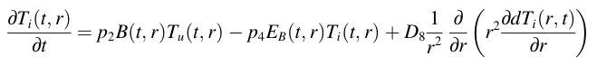 ∂Ti(t, r) ∂t = p2B(t, r)Tu(t, r) −p4EB(t, r)Ti(t, r) + D8 1 r2 ∂ ∂r r2∂dTi(r, t) ∂r