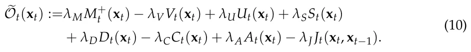 eOt(xt) :=λMM+ t (xt) −λVVt(xt) + λUUt(xt) + λSSt(xt) + λDDt(xt) −λCCt(xt) + λAAt(xt) −λJ Jt(xt, xt−1). (10)