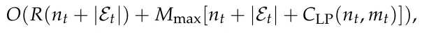 O(R(nt + |Et|) + Mmax[nt + |Et| + CLP(nt, mt)]),