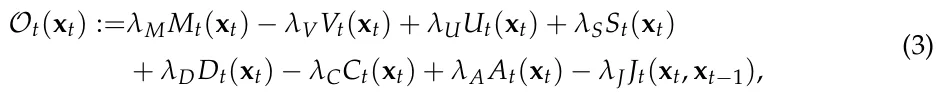 Ot(xt) :=λMMt(xt) −λVVt(xt) + λUUt(xt) + λSSt(xt) + λDDt(xt) −λCCt(xt) + λAAt(xt) −λJ Jt(xt, xt−1), (3)