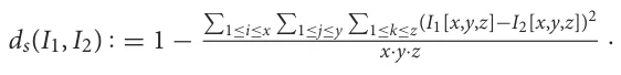 ds(I1, I2) : = 1 − 1≤i≤x 1≤j≤y 1≤k≤z(I1[x,y,z]−I2[x,y,z])2 x·y·z .
