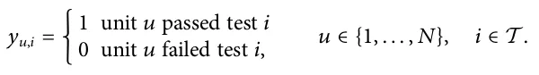 yu,i = 1 unit u passed test i 0 unit u failed test i, 􏼨 u ∈1, . . . , N { }, i ∈T .