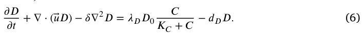 𝜕 𝐷 𝜕 𝑡+ ∇⋅(⃖⃗𝑢𝐷) −𝛿∇2𝐷= 𝜆𝐷𝐷0 𝐶 𝐾𝐶+ 𝐶−𝑑𝐷𝐷 . (6)