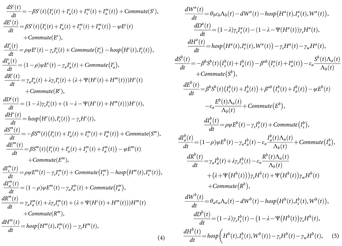 dSc t( ) dt = −βSc t( ) Ic s t( )+Ic a t( )+Im s t( )+Im a t( ) ( ) + Commute Sc ( ), dEc t( ) dt = βSc t( ) Ic s t( )+Ic a t( )+Im s t( )+Im a t( ) ( ) −ψEc t( ) +Commute Ec ( ), dIc s t( ) dt = ρψEc t( )−γsIc s t( ) + Commute Ic s ( ) −hosp Hc t( ),Ic s t( ) ( ) , dIc a t( ) dt = 1−ρ ( )ψEc t( )−γ